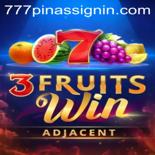 Exciting Gameplay Adventures with 3FruitsWin: Discover the Thrill of 777PINAS